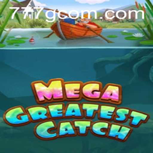 Explorando o 'MegaGreatestCatch': O Fenômeno do Jogo com a Palavra-Chave 777g